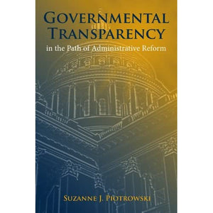 Governmental Transparency in the Path of Administrative Reform