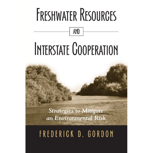Freshwater Resources and Interstate Cooperation: Strategies to Mitigate an Environmental Risk