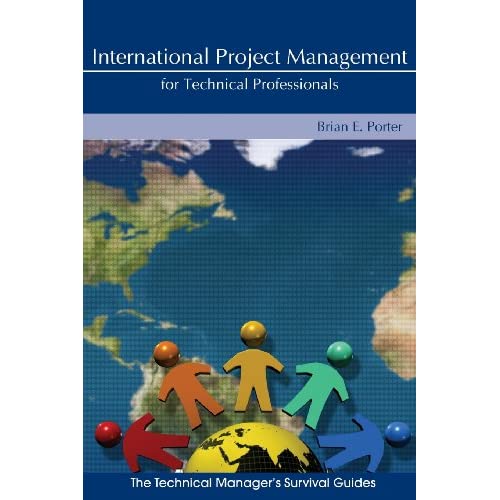 International Project Management for Technical Professionals (Technical Manager's Survival Guides)