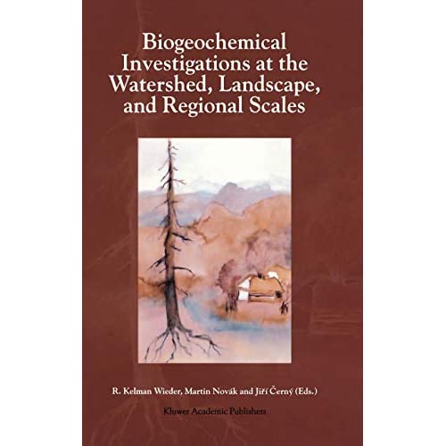 Biogeochemical Investigations at Watershed, Landscape, and Regional Scales: Refereed papers from BIOGEOMON, The Third International Symposium on ... Villanova Pennsylvania, USA, June 21-25, 1997