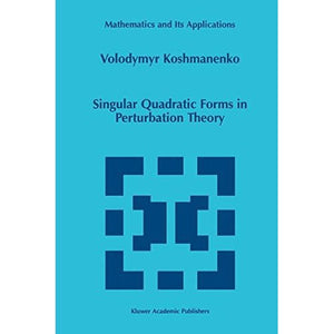 Singular Quadratic Forms in Perturbation Theory (Mathematics and Its Applications (closed))