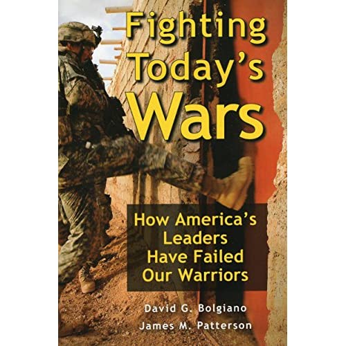 Fighting Today's Wars: How America's Leaders Have Failed Our Warriors