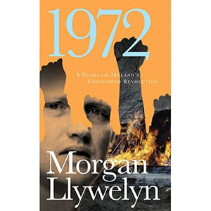 1972: A Novel of Ireland's Revolution: v. 4 (Irish Century S.)