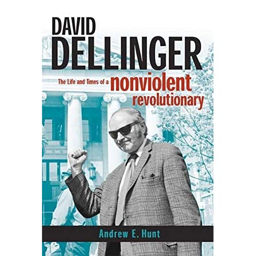 David Dellinger: The Life and Times of a Nonviolent Revolutionary