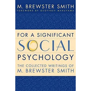 For a Significant Social Psychology: The Collected Writings of M. Brewster Smith