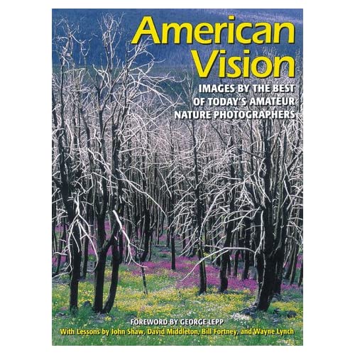 American Vision: Images by the Best of Today's Amateur Nature Photographers