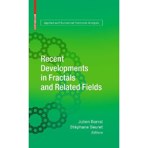 Recent Developments in Fractals and Related Fields (Applied and Numerical Harmonic Analysis)