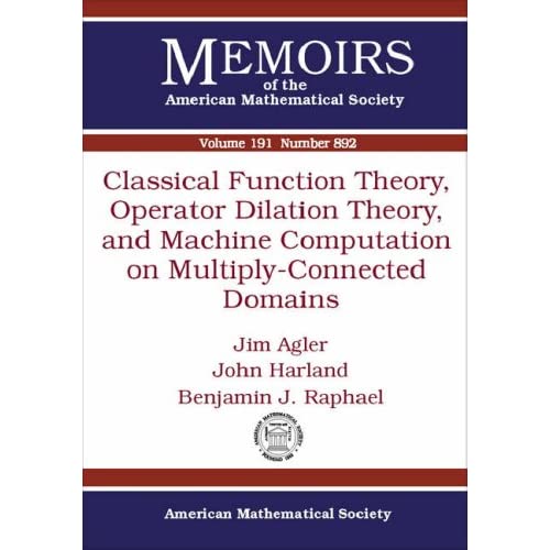 Classical Function Theory, Operator Dilation Theory, and Machine Computation on Multiply-connected Domains (Memoirs of the American Mathematical Society)