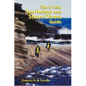 The O'ahu Snorkelers and Shore Divers Guide (Latitude 20 Books)