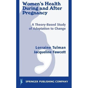 Women's Health During and After Pregnancy: A Theory-based Study of Adaptation to Change