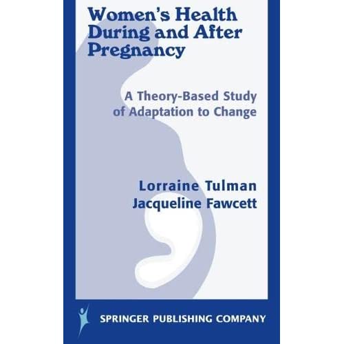 Women's Health During and After Pregnancy: A Theory-based Study of Adaptation to Change