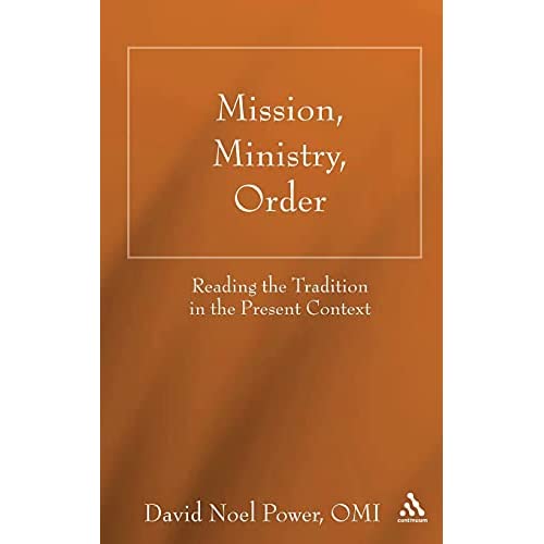 Mission, Ministry, Order: Reading the Tradition in the Present Context