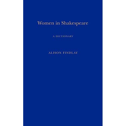 Women in Shakespeare (Continuum Shakespeare Dictionaries): A Dictionary