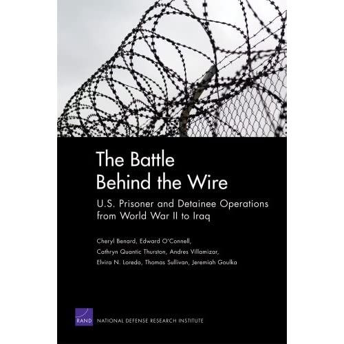 The Battle Behind the Wire: U.S. Prisoner and Detainee Operations from World War II to Iraq