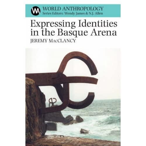 Expressing Identities in the Basque Arena (World Anthropology)