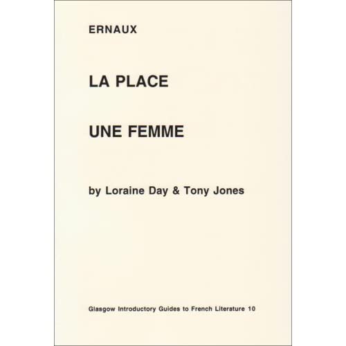 Ernaux: La Place/Une Femme (Glasgow Introductory Guides to French Literature)