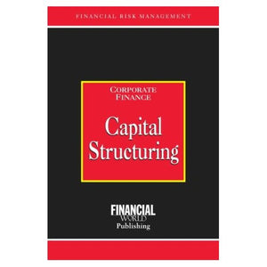 Capital Structuring (Risk Management Series: Corporate Finance)