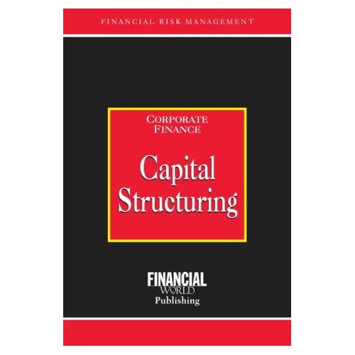 Capital Structuring (Risk Management Series: Corporate Finance)