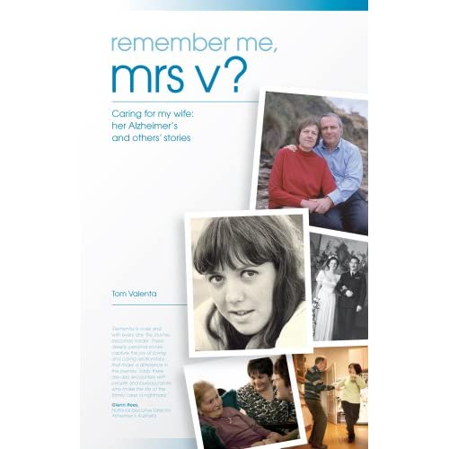 Remember Me, Mrs V?: Caring for My Wife - Her Alzheimer's and Others' Stories