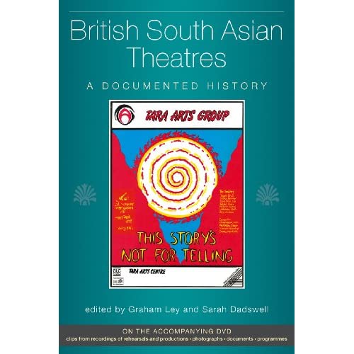 British South Asian Theatres: A Documented History with DVD (Exeter Performance Studies) (University of Exeter Press - Exeter Performance Studies): A Documented History (with accompanying DVD)