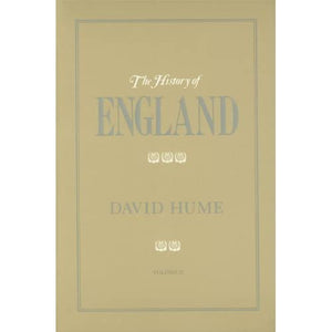 The History of England: From the Reign of Henry III Through the Death of Richard III in 1485 v. 2 (History of England (Liberty Classics)): From the ... Julius Caesar to the Revolution in 1688: 02