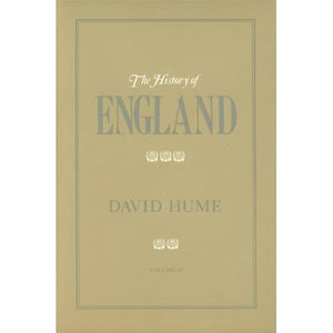 History of England, Volume 4: From the Invasion of Julius Caesar to the Revolution in 1688: 04 (History of England (Liberty Classics))