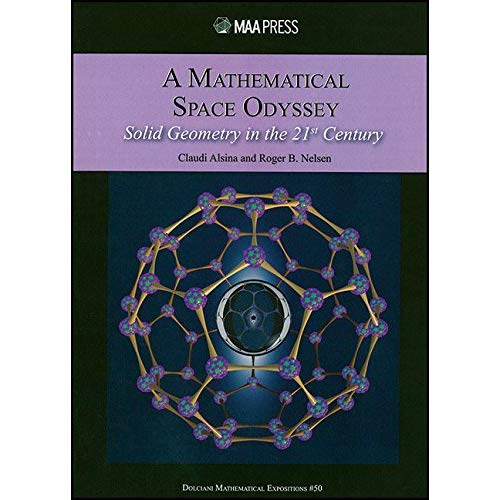 A Mathematical Space Odyssey: Solid Geometry in the 21st Century (Dolciani Mathematical Expositions)