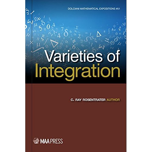 Varieties of Integration (Dolciani Mathematical Expositions)