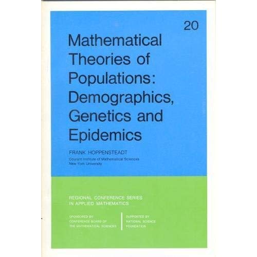 Mathematical Theories of Populations: Deomgraphics, Genetics, and Epidemics (CBMS-NSF Regional Conference Series in Applied Mathematics)