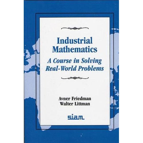 Industrial Mathematics: A Course in Solving Real-World Problems