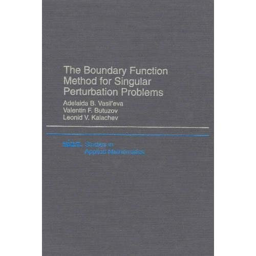 The Boundary Function Method for Singular Perturbation Problems (Studies in Applied and Numerical Mathematics)