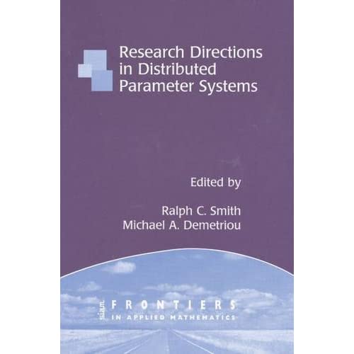 Research Directions in Distributed Parameter Systems: 27 (Frontiers in Applied Mathematics, Series Number 27)