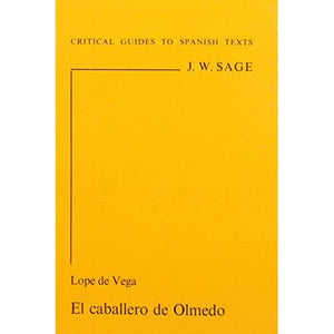 Lope De Vega's "Caballero de Olmedo": 6 (Critical Guides to Spanish Texts S.)