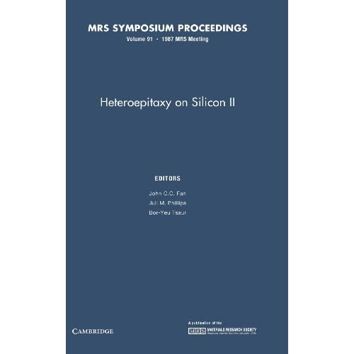 Heteroepitaxy on Silicon II: Volume 91 (MRS Proceedings)