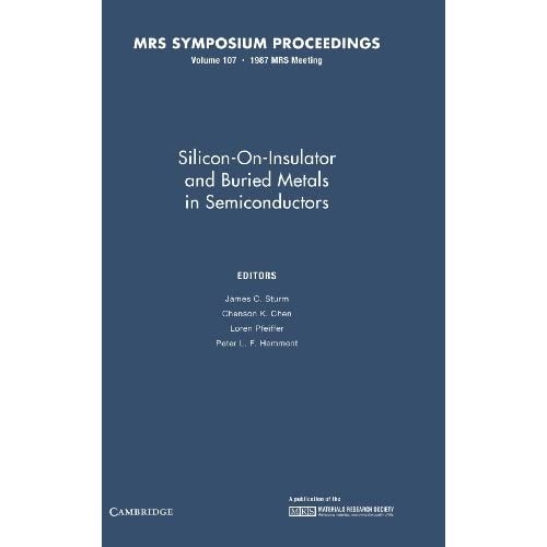 Silicon-on-Insulator and Buried Metals in Semiconductors: Volume 107 (MRS Proceedings)