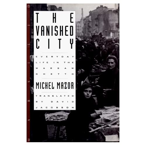 The Vanished City: Everyday Life in the Warsaw Ghetto