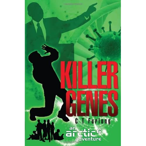 Killer Genes: An Arctic 6 Adventure: 2 (Arctic 6 Adventures)