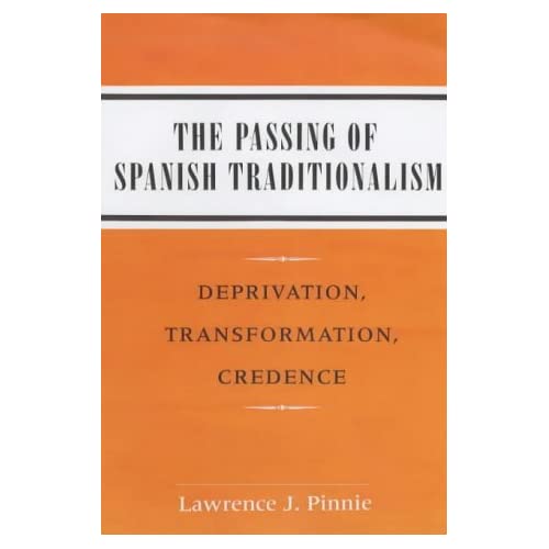 The Passing of Spanish Traditionalism: Deprivation, Transformation, Credence