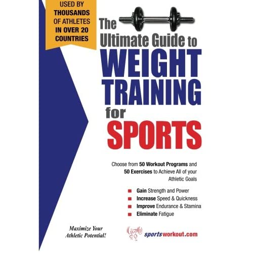 The Ultimate Guide to Weight Training for Sports: 1