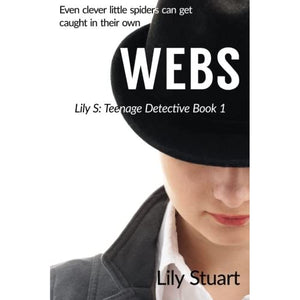 Webs: Volume 1 (Lily S: Teenage Detective)