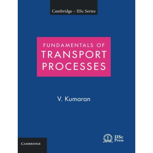 Fundamentals of Transport Processes with Applications (Cambridge IISc Series)