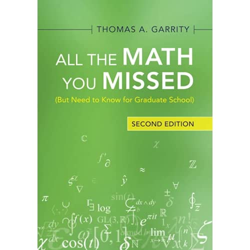 All the Math You Missed: (But Need to Know for Graduate School)