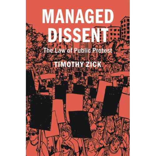 Managed Dissent: The Law of Public Protest (Cambridge Studies on Civil Rights and Civil Liberties)
