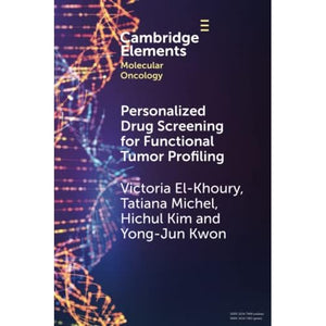 Personalized drug screening for functional tumor profiling (Elements in Molecular Oncology)