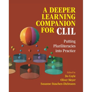 A Deeper Learning Companion for CLIL: Putting Pluriliteracies into Practice