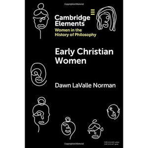 Early Christian Women (Elements on Women in the History of Philosophy)