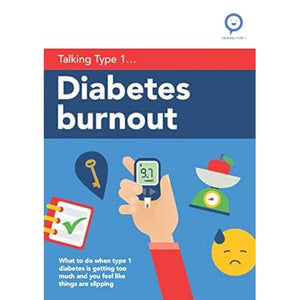 Diabetes Burnout: What to Do When Type 1 Diabetes Is Getting Too Much and You Feel Like Things Are Slipping (Talking Type 1)