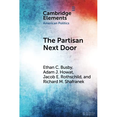 The Partisan Next Door: Stereotypes of Party Supporters and Consequences for Polarization in America (Elements in American Politics)