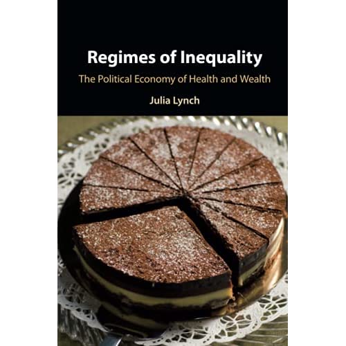 Regimes of Inequality: The Political Economy of Health and Wealth