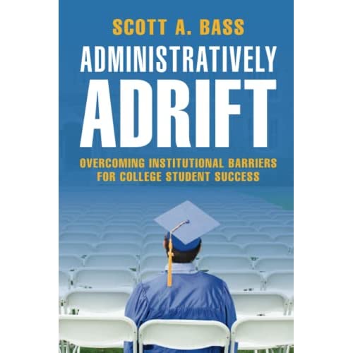 Administratively Adrift: Overcoming Institutional Barriers for College Student Success